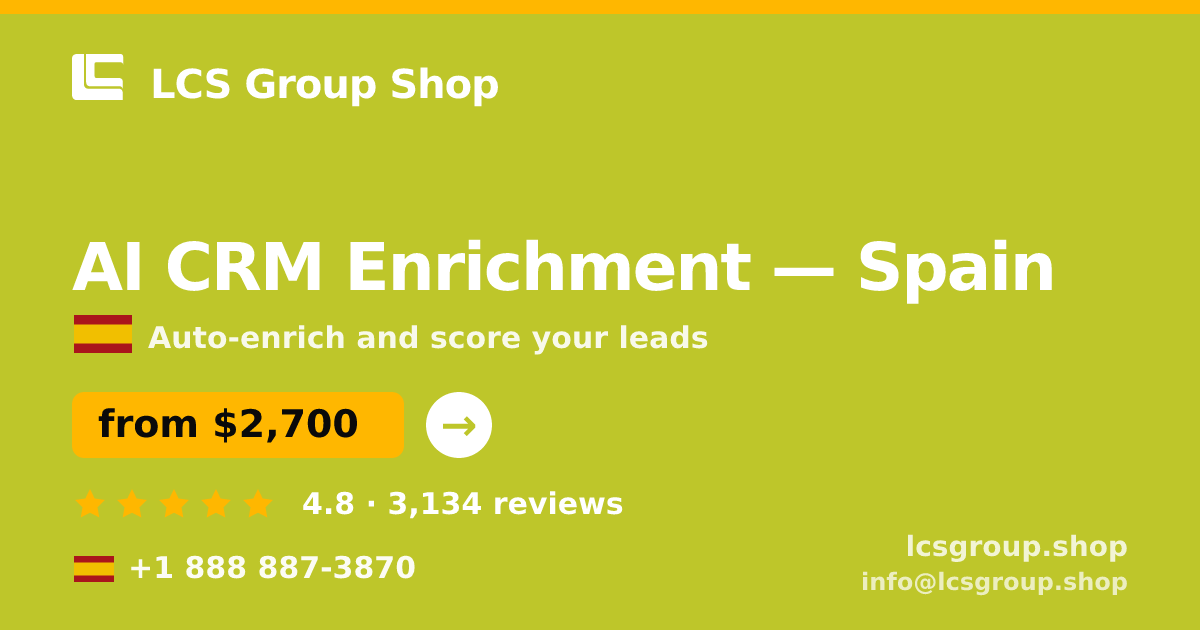 AI CRM Enrichment in Spain — from $2,700/mo, rated 4.8/5 by 3134 clients. LCS Group Shop.