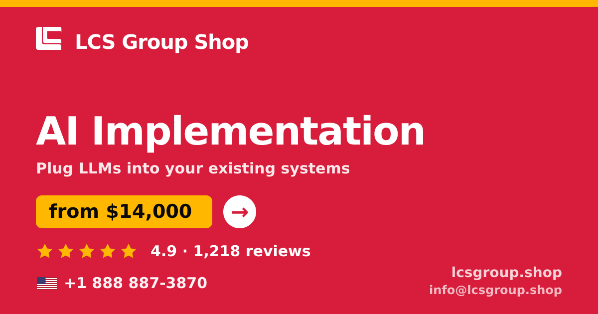 AI Implementation in the USA — from $14,000, rated 4.9/5 by 1218 clients. LCS Group Shop.