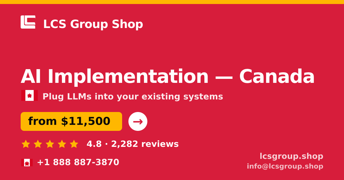 AI Implementation in Vancouver — from $14,500, rated 4.7/5 by 2497 clients. LCS Group Shop.