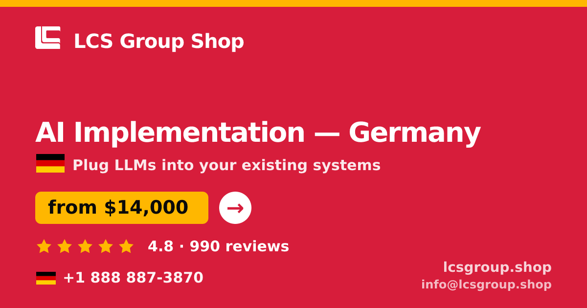 AI Implementation in Germany — from $14,000, rated 4.8/5 by 990 clients. LCS Group Shop.
