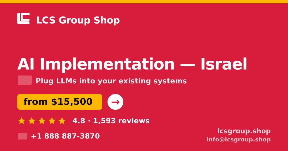 AI Implementation in Israel — from $15,500, rated 4.8/5 by 1593 clients. LCS Group Shop.