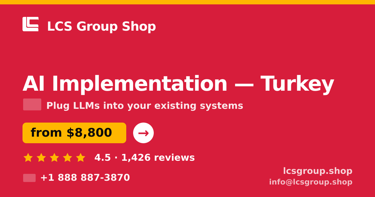 AI Implementation in Istanbul — from $4,500, rated 4.6/5 by 2390 clients. LCS Group Shop.