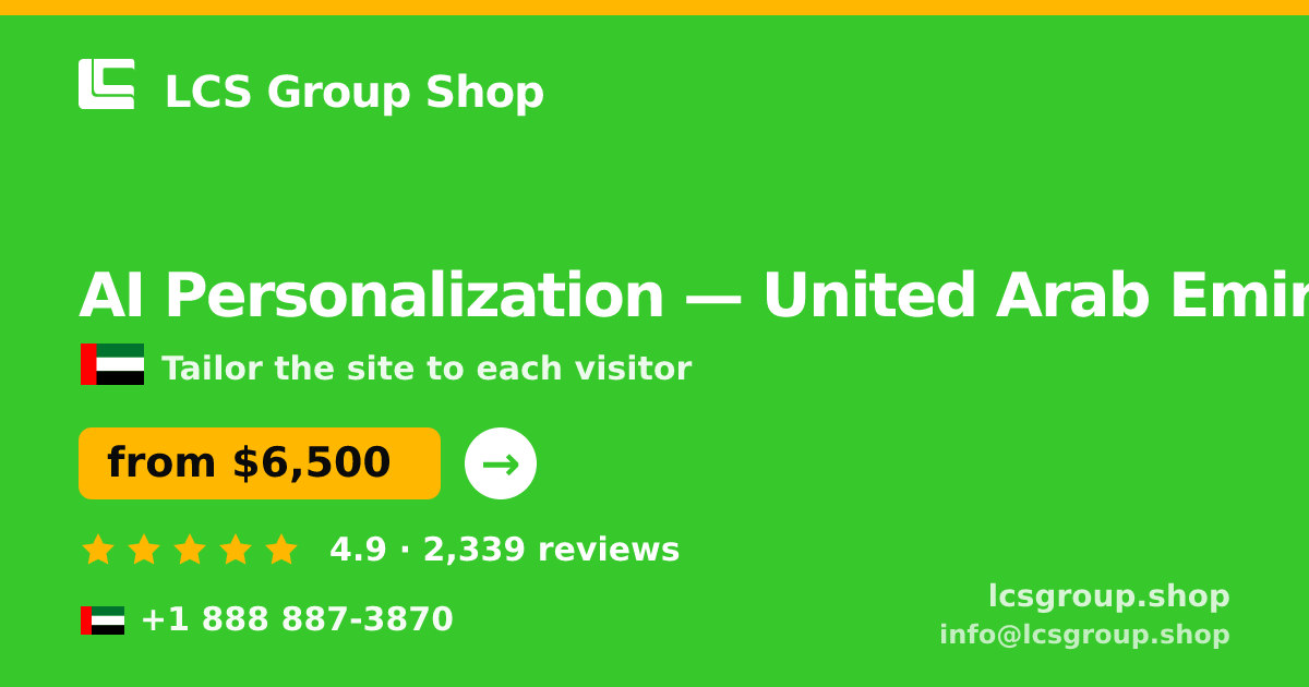 AI Personalization in United Arab Emirates — from $6,500, rated 4.9/5 by 2339 clients. LCS Group Shop.