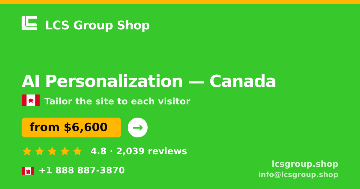 AI Personalization in Canada — from $6,600, rated 4.8/5 by 2039 clients. LCS Group Shop.