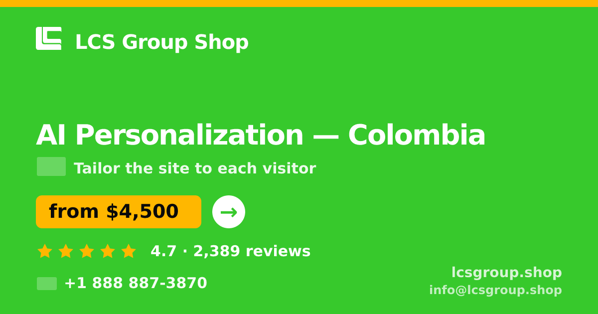 AI Personalization in Colombia — from $4,500, rated 4.7/5 by 2389 clients. LCS Group Shop.