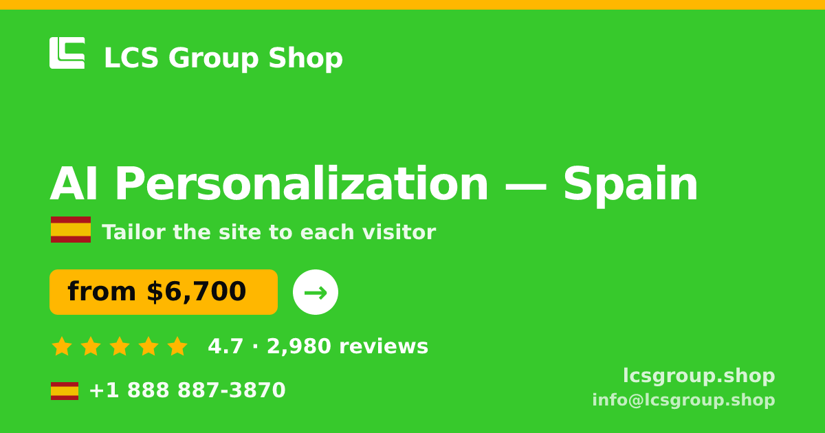 AI Personalization in Spain — from $6,700, rated 4.7/5 by 2980 clients. LCS Group Shop.