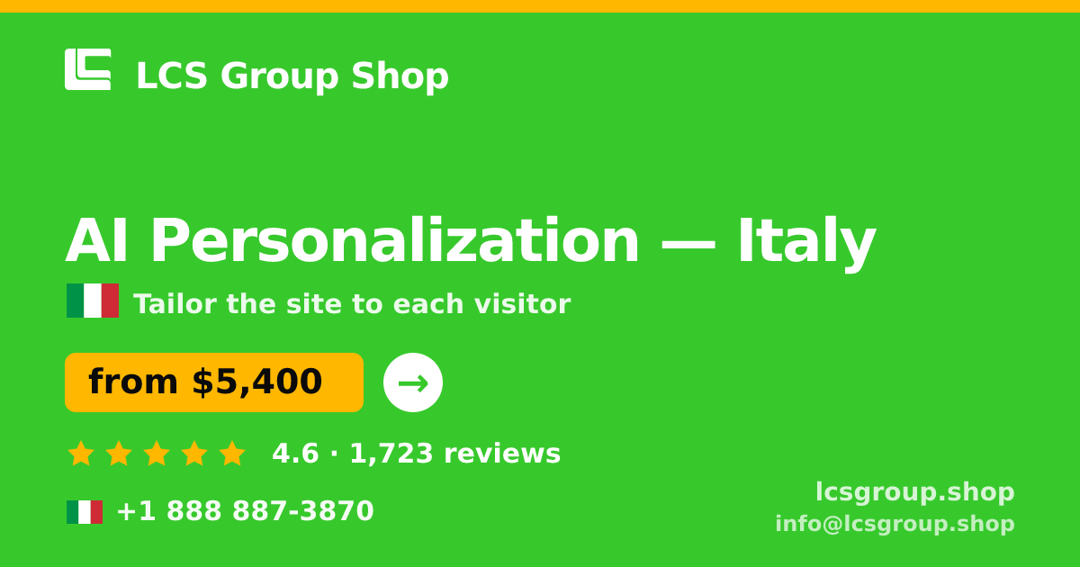 AI Personalization in Italy — from $5,400, rated 4.6/5 by 1723 clients. LCS Group Shop.