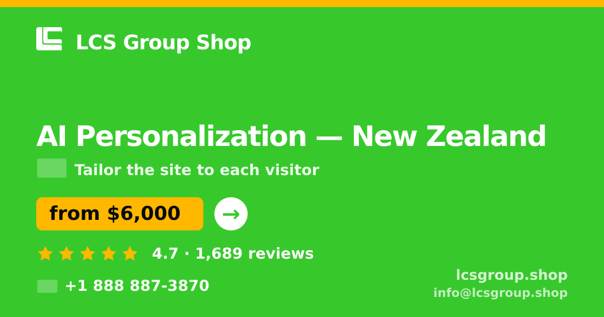 AI Personalization in New Zealand — from $6,000, rated 4.7/5 by 1689 clients. LCS Group Shop.
