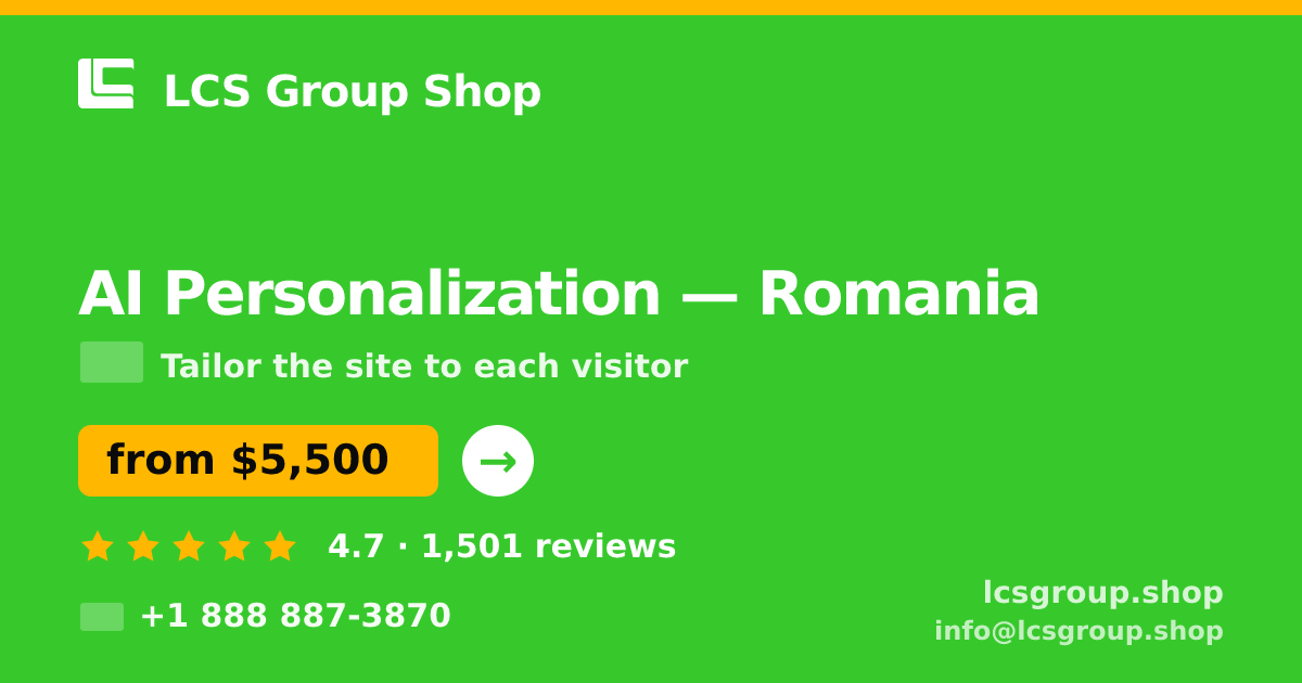 AI Personalization in Romania — from $5,500, rated 4.7/5 by 1501 clients. LCS Group Shop.