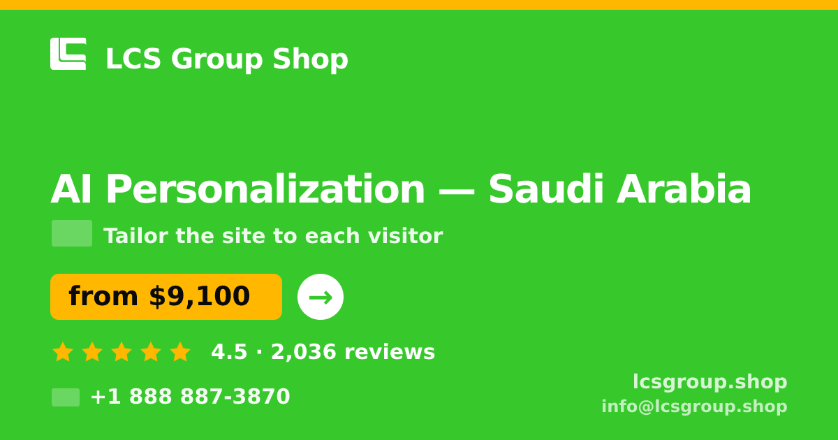 AI Personalization in Saudi Arabia — from $9,100, rated 4.5/5 by 2036 clients. LCS Group Shop.