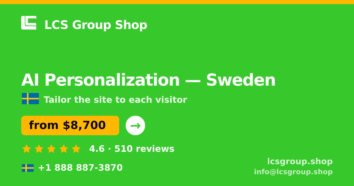 AI Personalization in Sweden — from $8,700, rated 4.6/5 by 510 clients. LCS Group Shop.