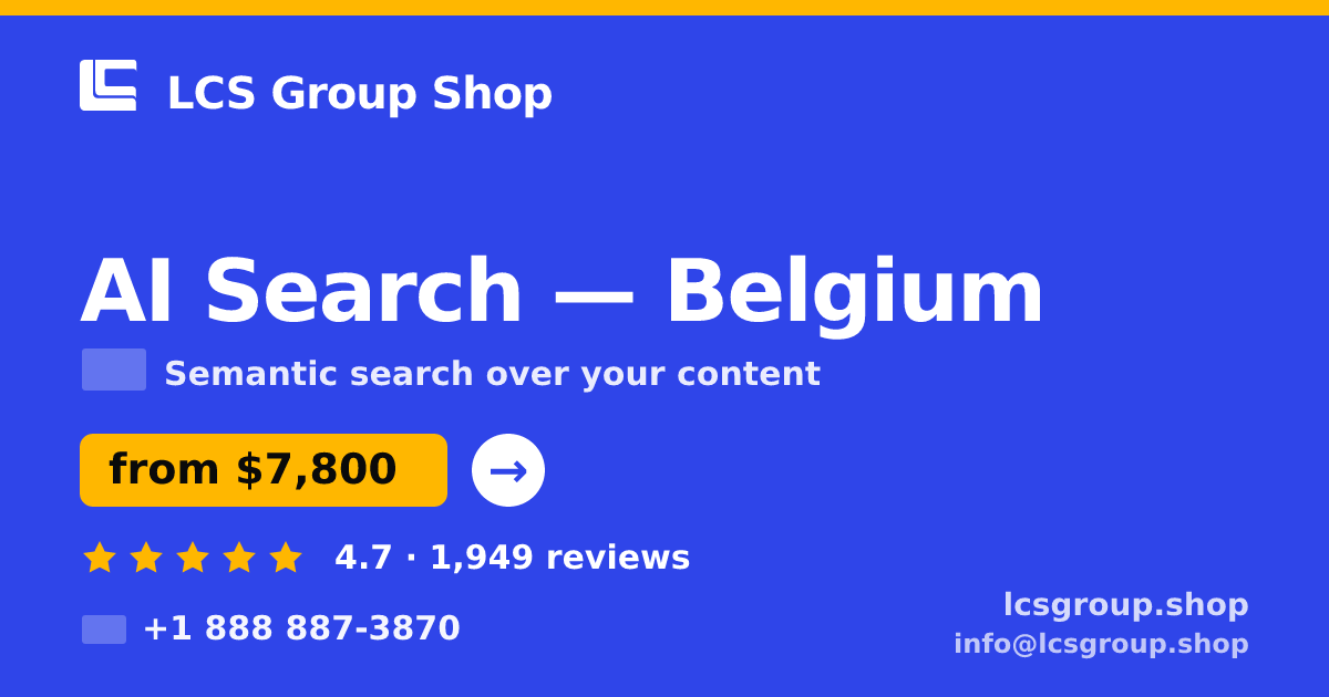 AI Search in Belgium — from $7,800, rated 4.7/5 by 1949 clients. LCS Group Shop.