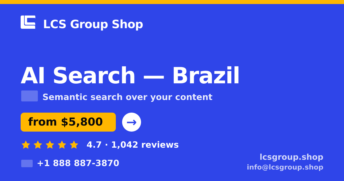 AI Search in Brazil — from $5,800, rated 4.7/5 by 1042 clients. LCS Group Shop.