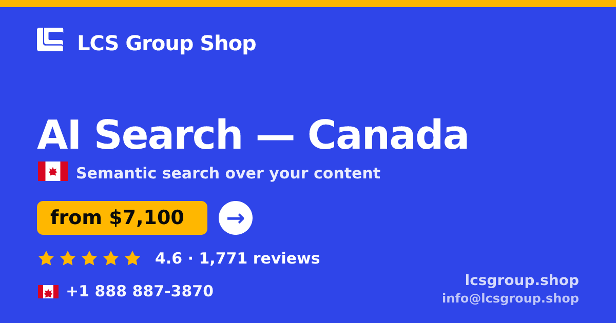 AI Search in Canada — from $7,100, rated 4.6/5 by 1771 clients. LCS Group Shop.