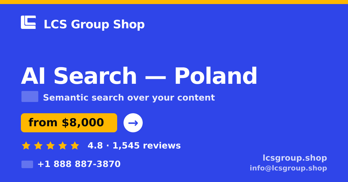AI Search in Poland — from $8,000, rated 4.8/5 by 1545 clients. LCS Group Shop.