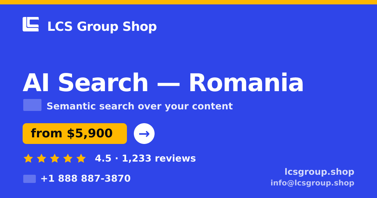 AI Search in Romania — from $5,900, rated 4.5/5 by 1233 clients. LCS Group Shop.