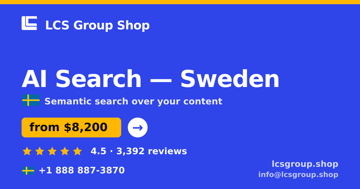 AI Search in Stockholm — from $9,000, rated 4.6/5 by 2872 clients. LCS Group Shop.