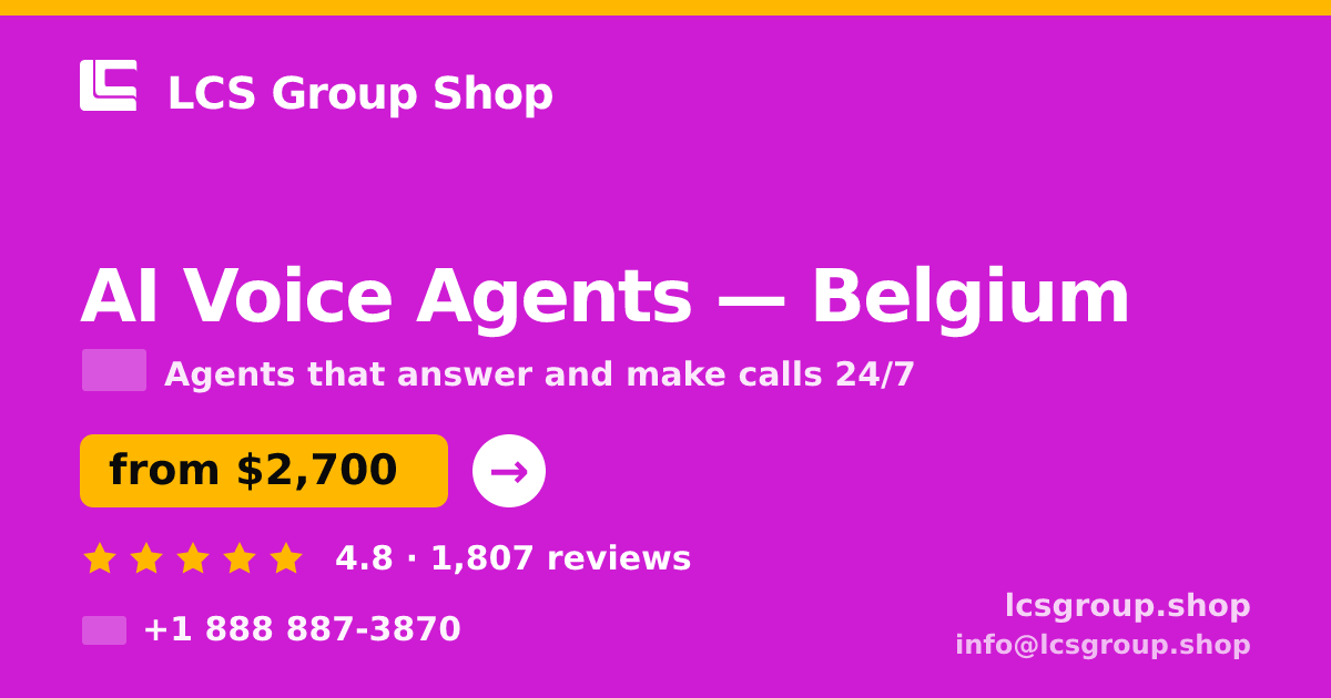 AI Voice Agents in Belgium — from $2,700/mo, rated 4.8/5 by 1807 clients. LCS Group Shop.