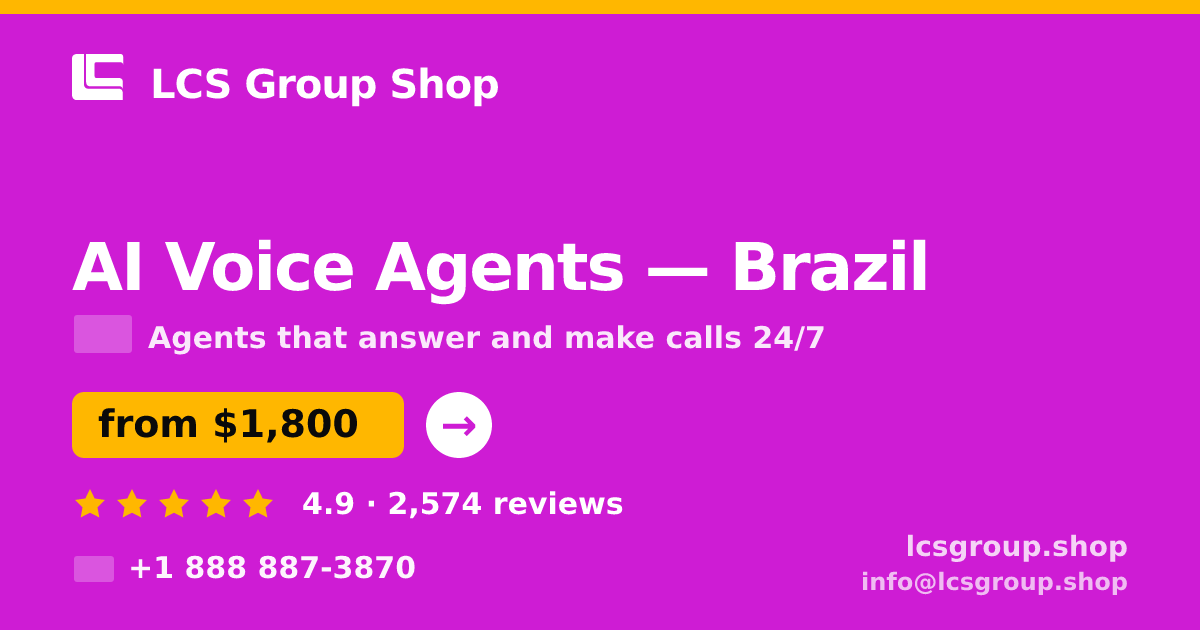 AI Voice Agents in Brazil — from $1,800/mo, rated 4.9/5 by 2574 clients. LCS Group Shop.