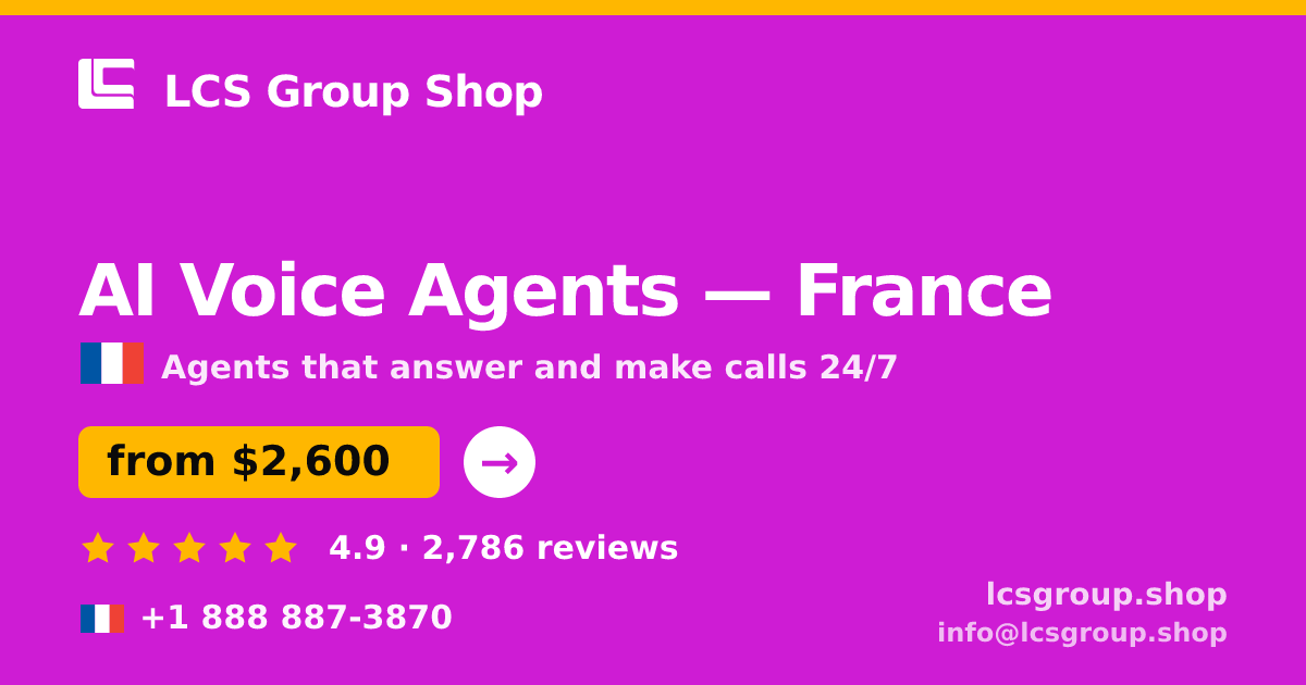 AI Voice Agents in France — from $2,600/mo, rated 4.9/5 by 2786 clients. LCS Group Shop.