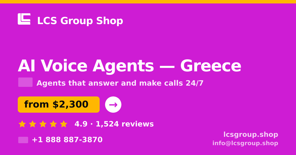 AI Voice Agents in Greece — from $2,300/mo, rated 4.9/5 by 1524 clients. LCS Group Shop.