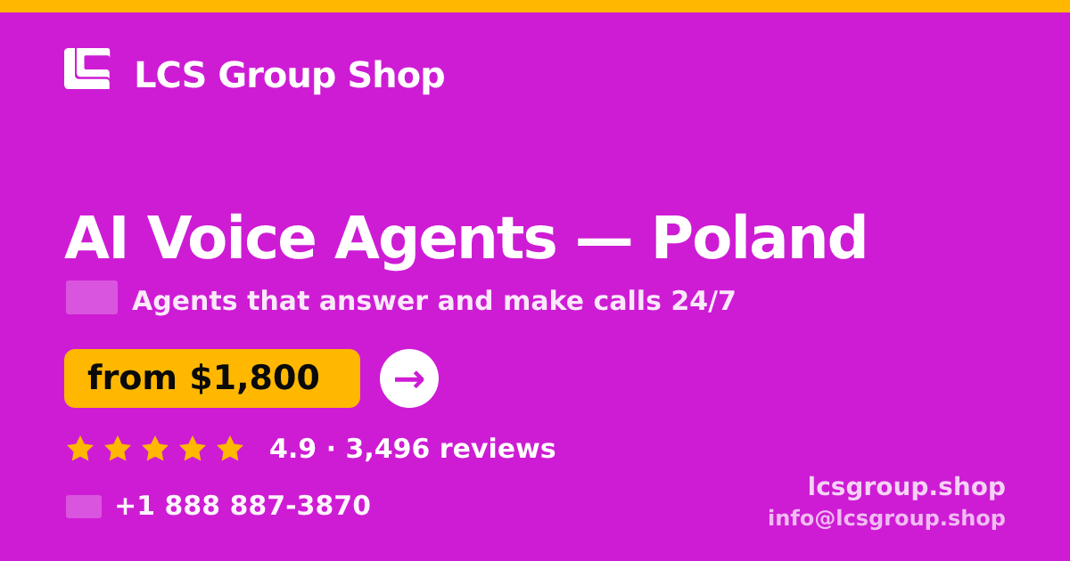 AI Voice Agents in Poland — from $1,800/mo, rated 4.9/5 by 3496 clients. LCS Group Shop.