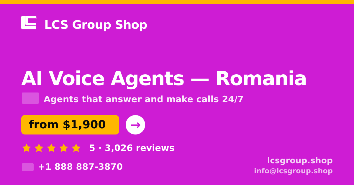 AI Voice Agents in Romania — from $1,900/mo, rated 5/5 by 3026 clients. LCS Group Shop.