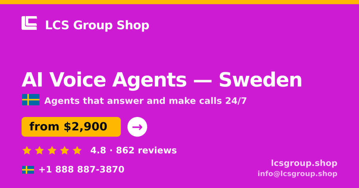 AI Voice Agents in Sweden — from $2,900/mo, rated 4.8/5 by 862 clients. LCS Group Shop.