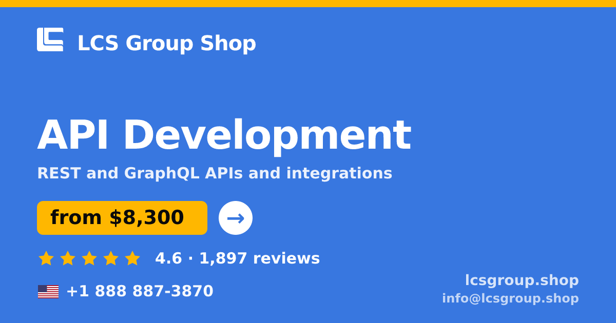 API Development in the USA — from $8,300, rated 4.6/5 by 1897 clients. LCS Group Shop.