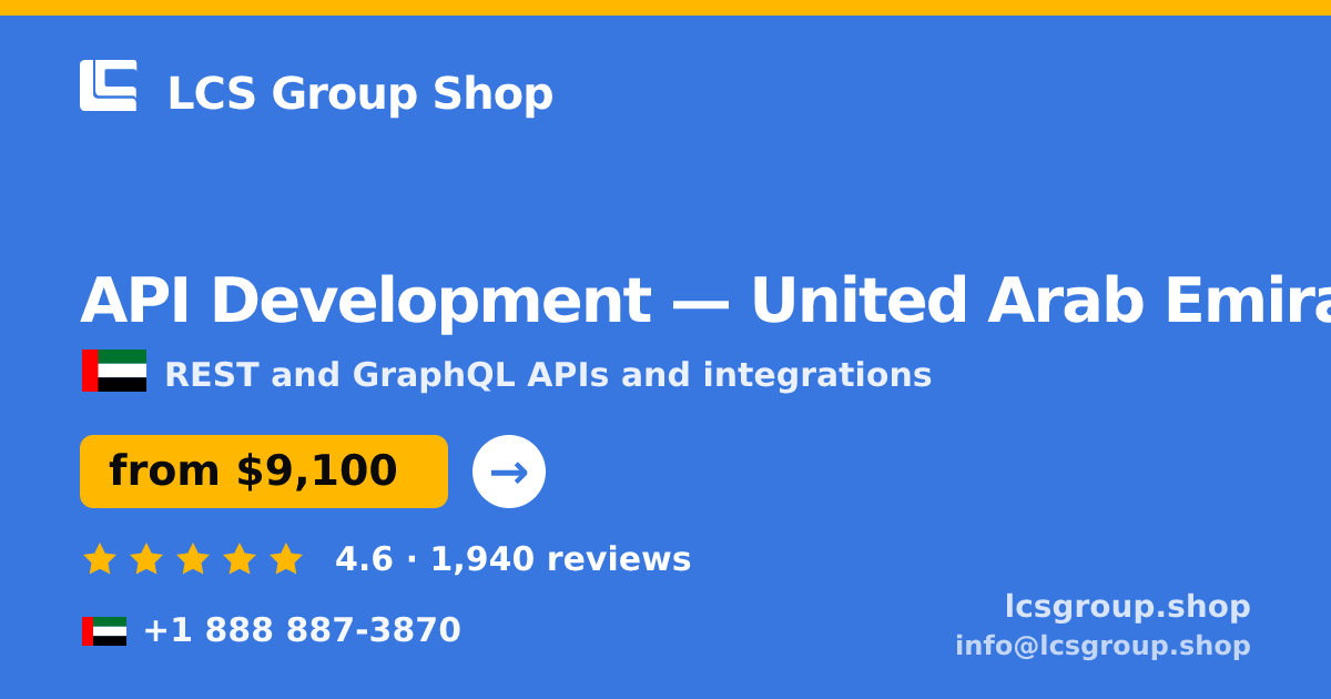 API Development in United Arab Emirates — from $9,100, rated 4.6/5 by 1940 clients. LCS Group Shop.