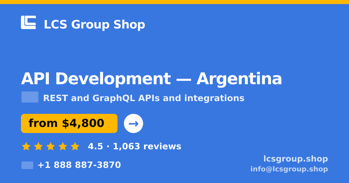API Development in Argentina — from $4,800, rated 4.5/5 by 1063 clients. LCS Group Shop.