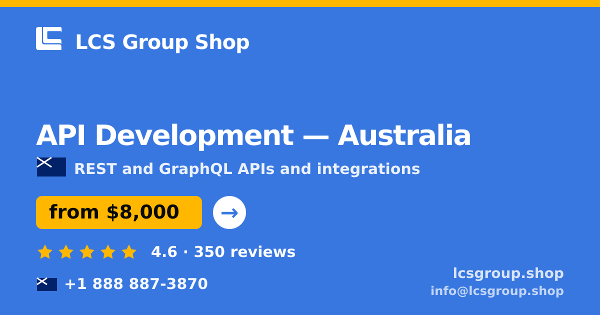 API Development in Australia — from $8,000, rated 4.6/5 by 350 clients. LCS Group Shop.