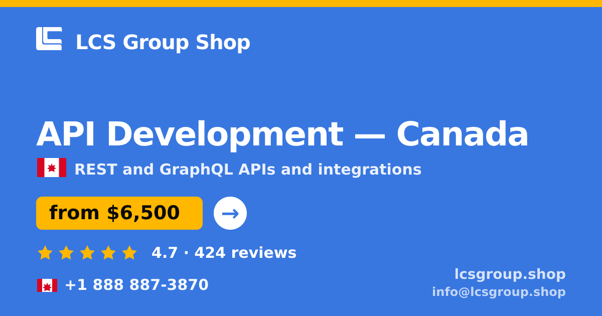 API Development in Canada — from $6,500, rated 4.7/5 by 424 clients. LCS Group Shop.