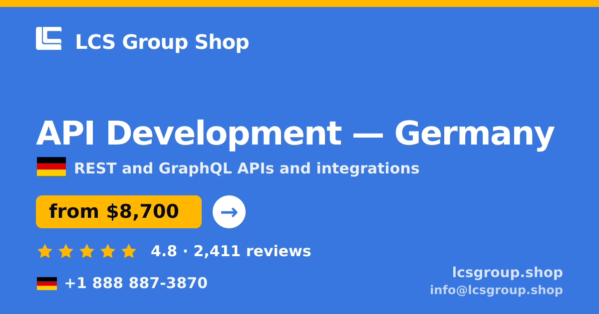 API Development in Germany — from $8,700, rated 4.8/5 by 2411 clients. LCS Group Shop.