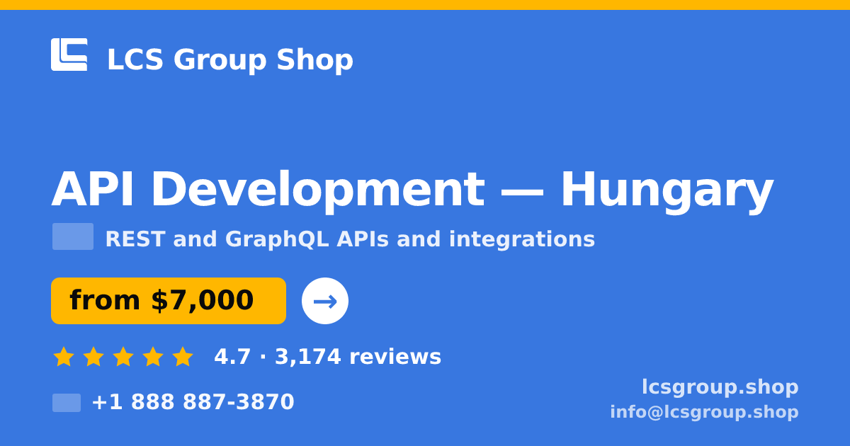 API Development in Hungary — from $7,000, rated 4.7/5 by 3174 clients. LCS Group Shop.
