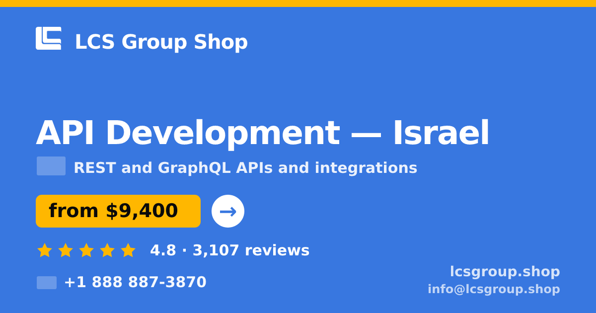 API Development in Israel — from $9,400, rated 4.8/5 by 3107 clients. LCS Group Shop.