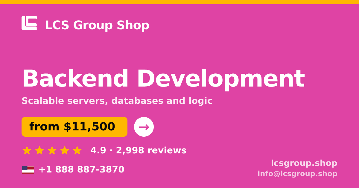 Backend Development in the USA — from $11,500, rated 4.9/5 by 2998 clients. LCS Group Shop.