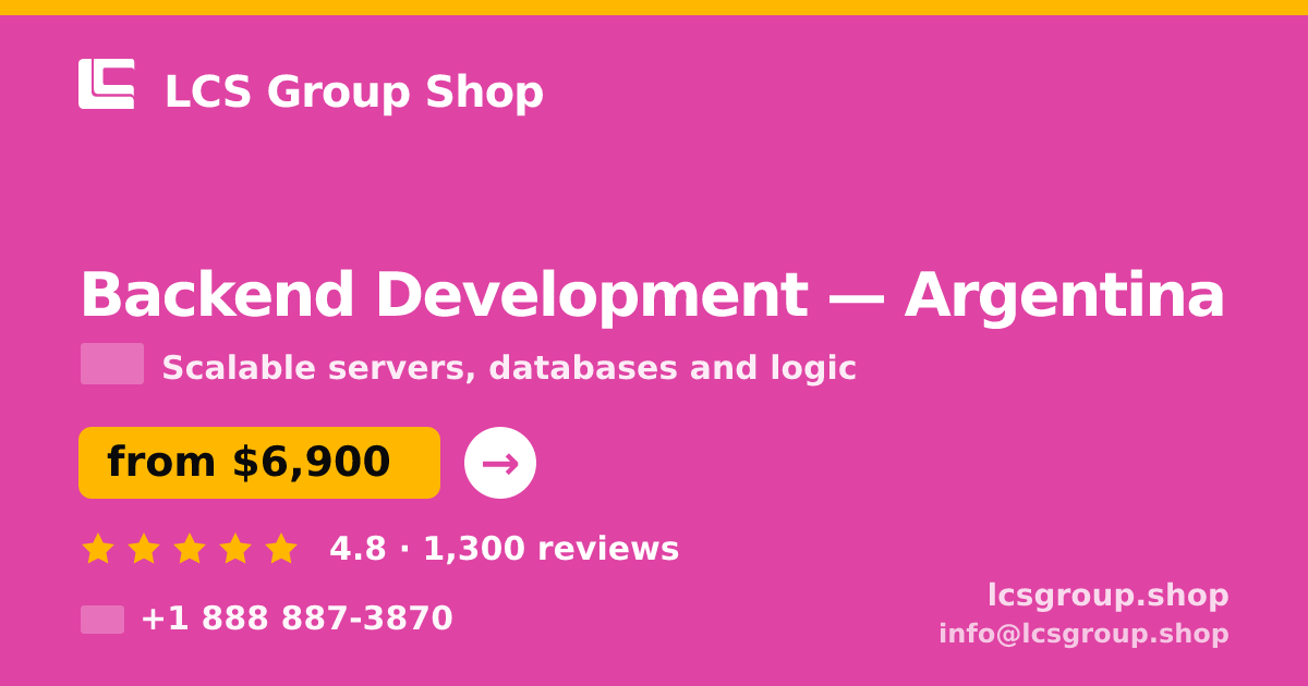 Backend Development in Argentina — from $6,900, rated 4.8/5 by 1300 clients. LCS Group Shop.