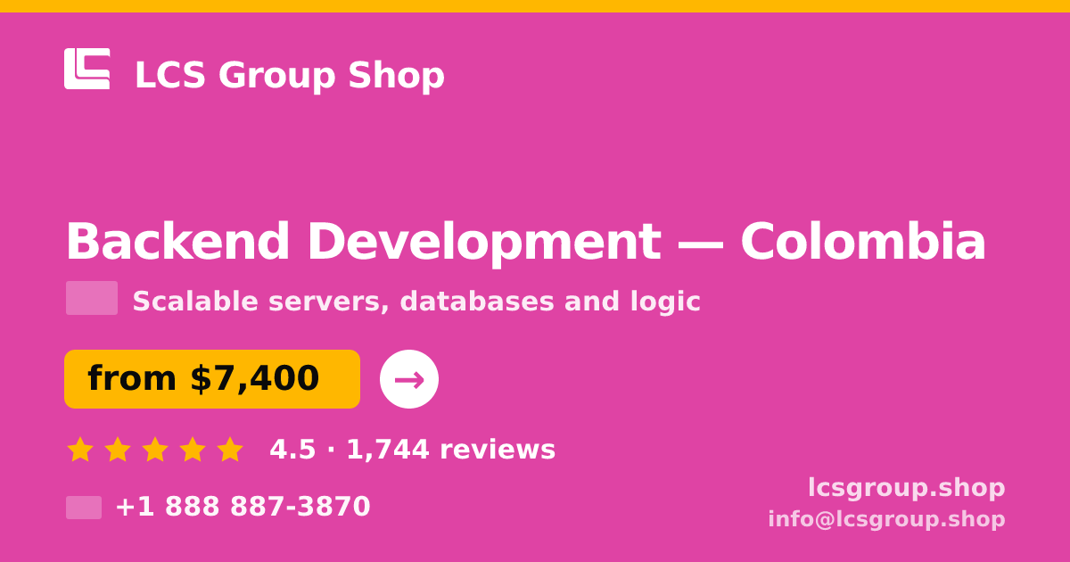 Backend Development in Colombia — from $7,400, rated 4.5/5 by 1744 clients. LCS Group Shop.