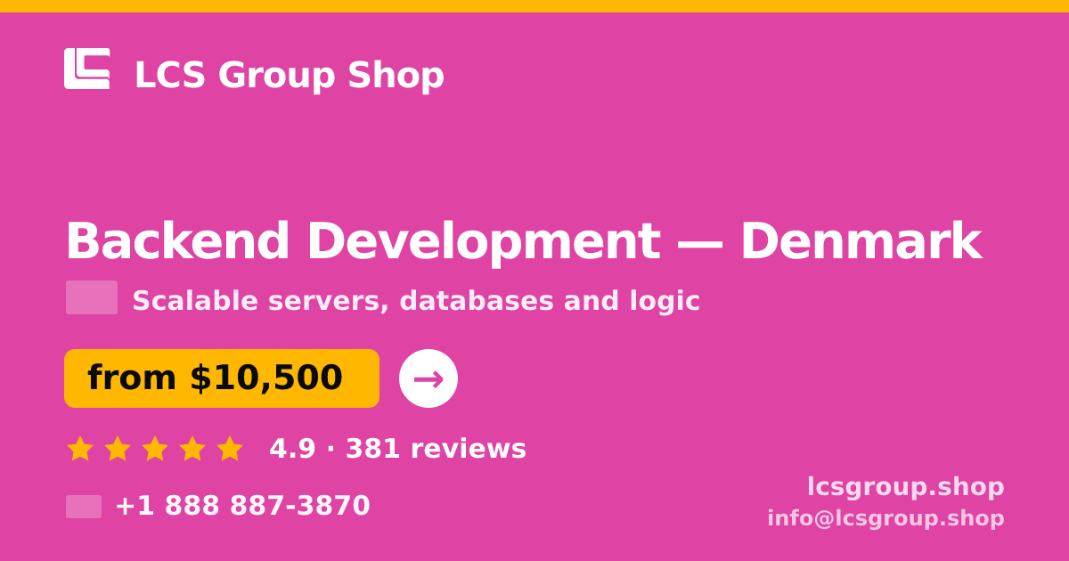 Backend Development in Denmark — from $10,500, rated 4.9/5 by 381 clients. LCS Group Shop.