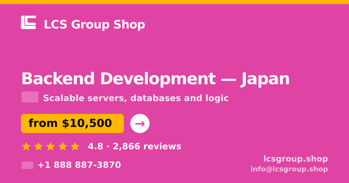 Backend Development in Japan — from $10,500, rated 4.8/5 by 2866 clients. LCS Group Shop.