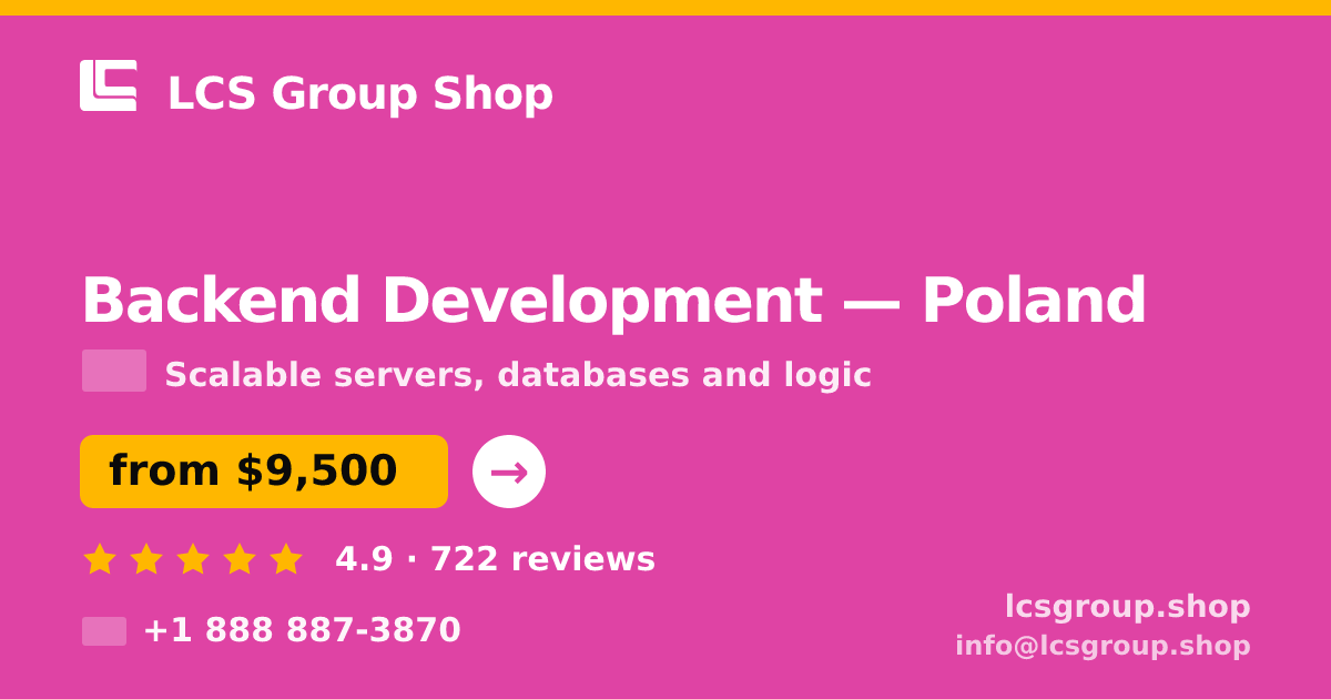 Backend Development in Poland — from $9,500, rated 4.9/5 by 722 clients. LCS Group Shop.