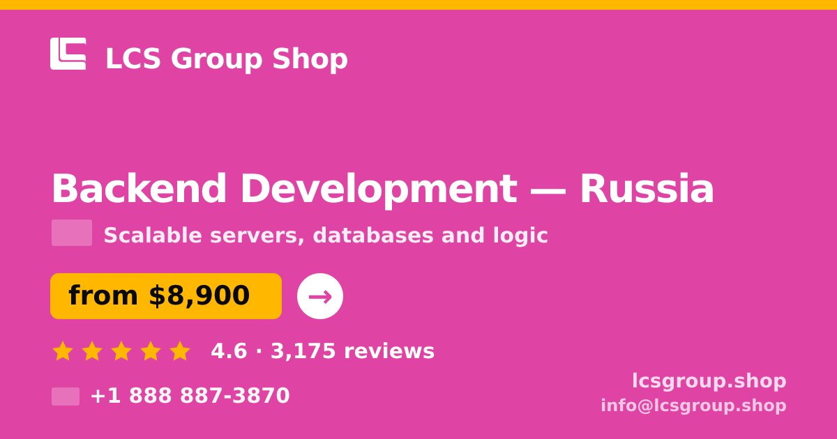 Backend Development in Russia — from $8,900, rated 4.6/5 by 3175 clients. LCS Group Shop.