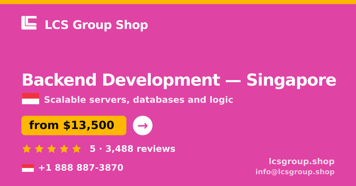 Backend Development in Singapore — from $13,500, rated 5/5 by 3488 clients. LCS Group Shop.