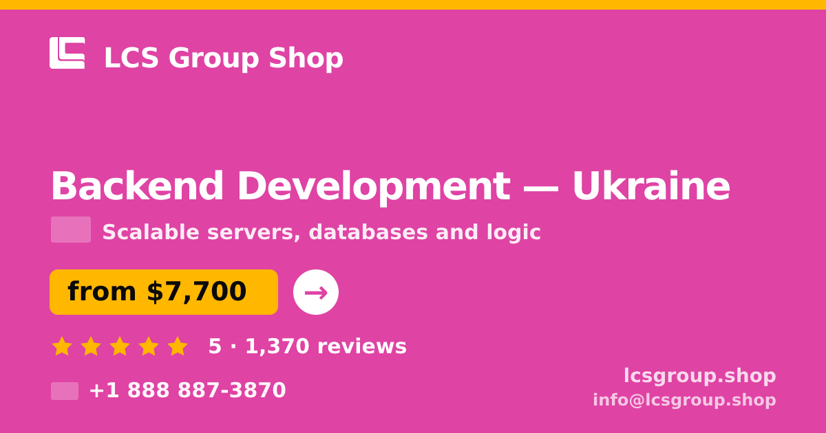 Backend Development in Ukraine — from $7,700, rated 5/5 by 1370 clients. LCS Group Shop.