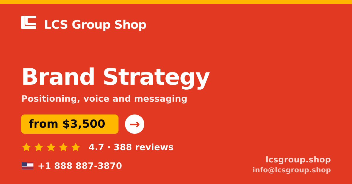 Brand Strategy in the USA — from $3,500, rated 4.7/5 by 388 clients. LCS Group Shop.