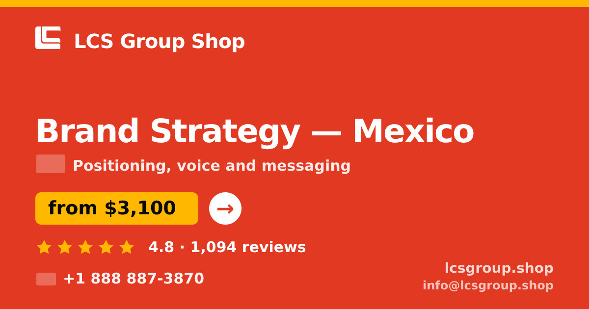 Brand Strategy in Mexico — from $3,100, rated 4.8/5 by 1094 clients. LCS Group Shop.
