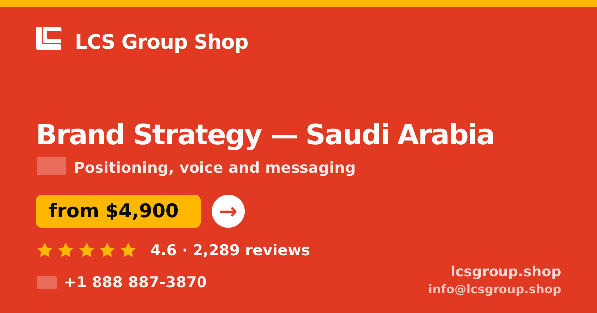 Brand Strategy in Saudi Arabia — from $4,900, rated 4.6/5 by 2289 clients. LCS Group Shop.
