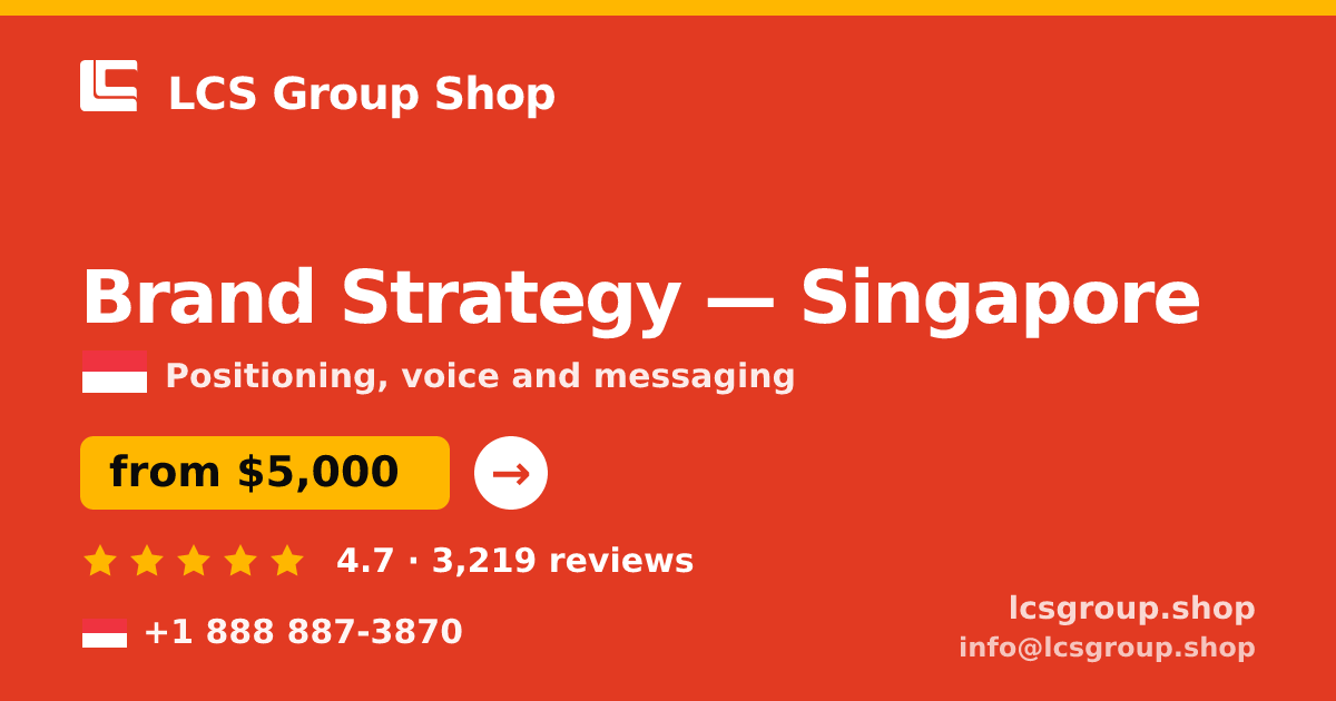 Brand Strategy in Singapore — from $5,000, rated 4.7/5 by 3219 clients. LCS Group Shop.