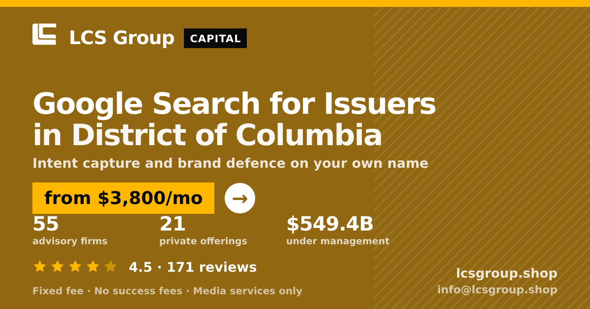 Google Search for Issuers in District of Columbia — from $3,800/mo, rated 4.5/5 across 171 reviews. LCS Group Shop.